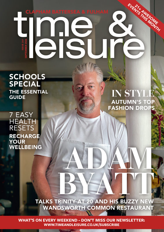 CBF-Cover-SEPT26 Time & Leisure magazine Clapham, Battersea & Fulham September 2026